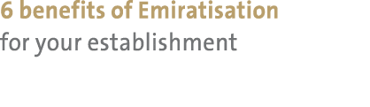6 benefits of Emiratisation for your establishment