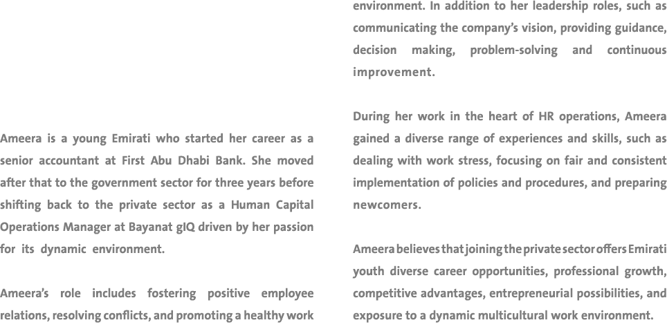 Ameera is a young Emirati who started her career as a senior accountant at First Abu Dhabi Bank. She moved after that...