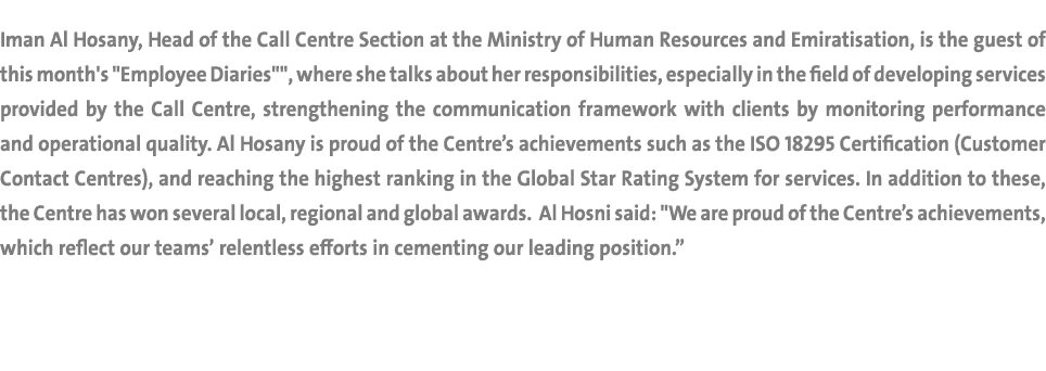 Iman Al Hosany, Head of the Call Centre Section at the Ministry of Human Resources and Emiratisation, is the guest of...