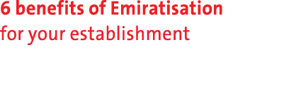6 benefits of Emiratisation for your establishment