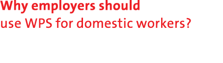 Why employers should use WPS for domestic workers?