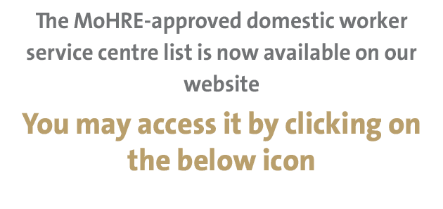 The MoHRE approved domestic worker service centre list is now available on our website You may access it by clicking ...