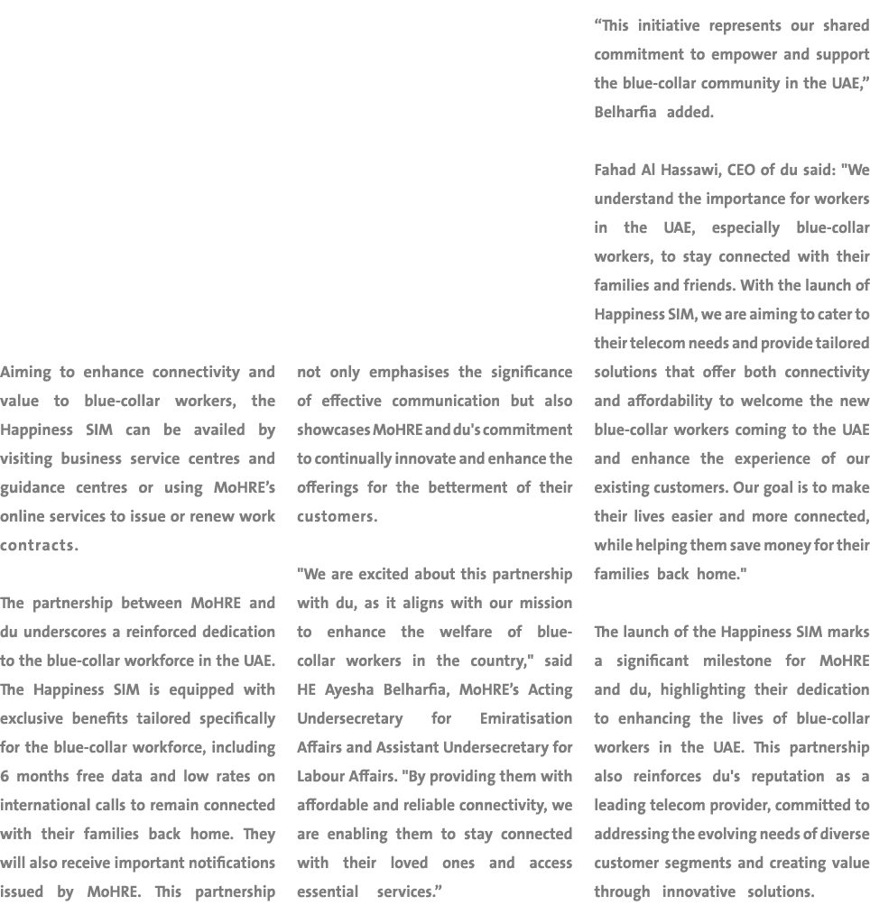 Aiming to enhance connectivity and value to blue collar workers, the Happiness SIM can be availed by visiting busines...