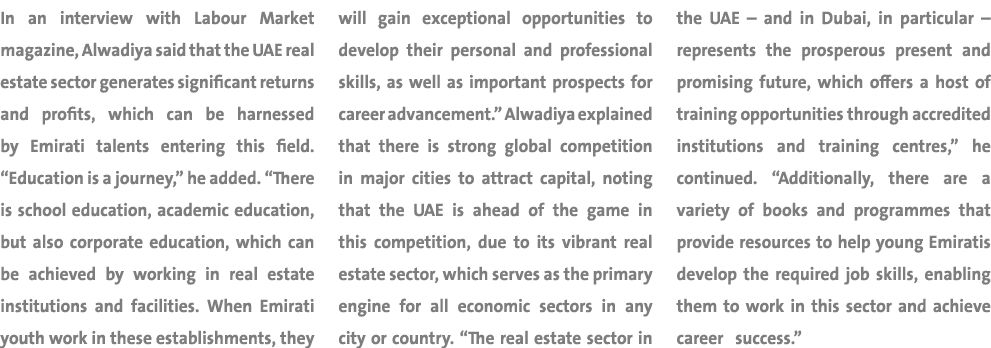In an interview with Labour Market magazine, Alwadiya said that the UAE real estate sector generates significant retu...