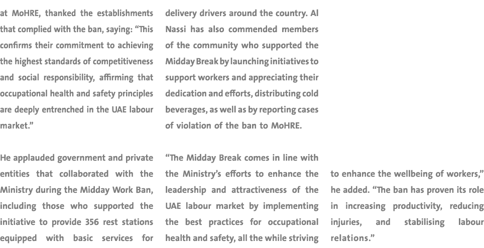 at MoHRE, thanked the establishments that complied with the ban, saying: “This confirms their commitment to achieving...