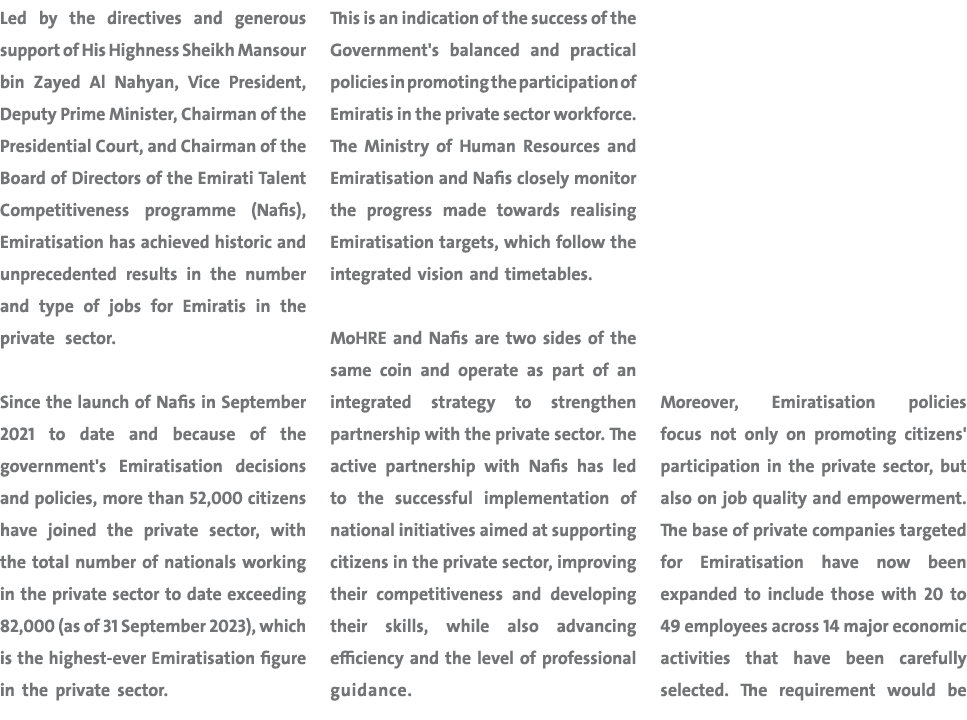 Led by the directives and generous support of His Highness Sheikh Mansour bin Zayed Al Nahyan, Vice President, Deputy...
