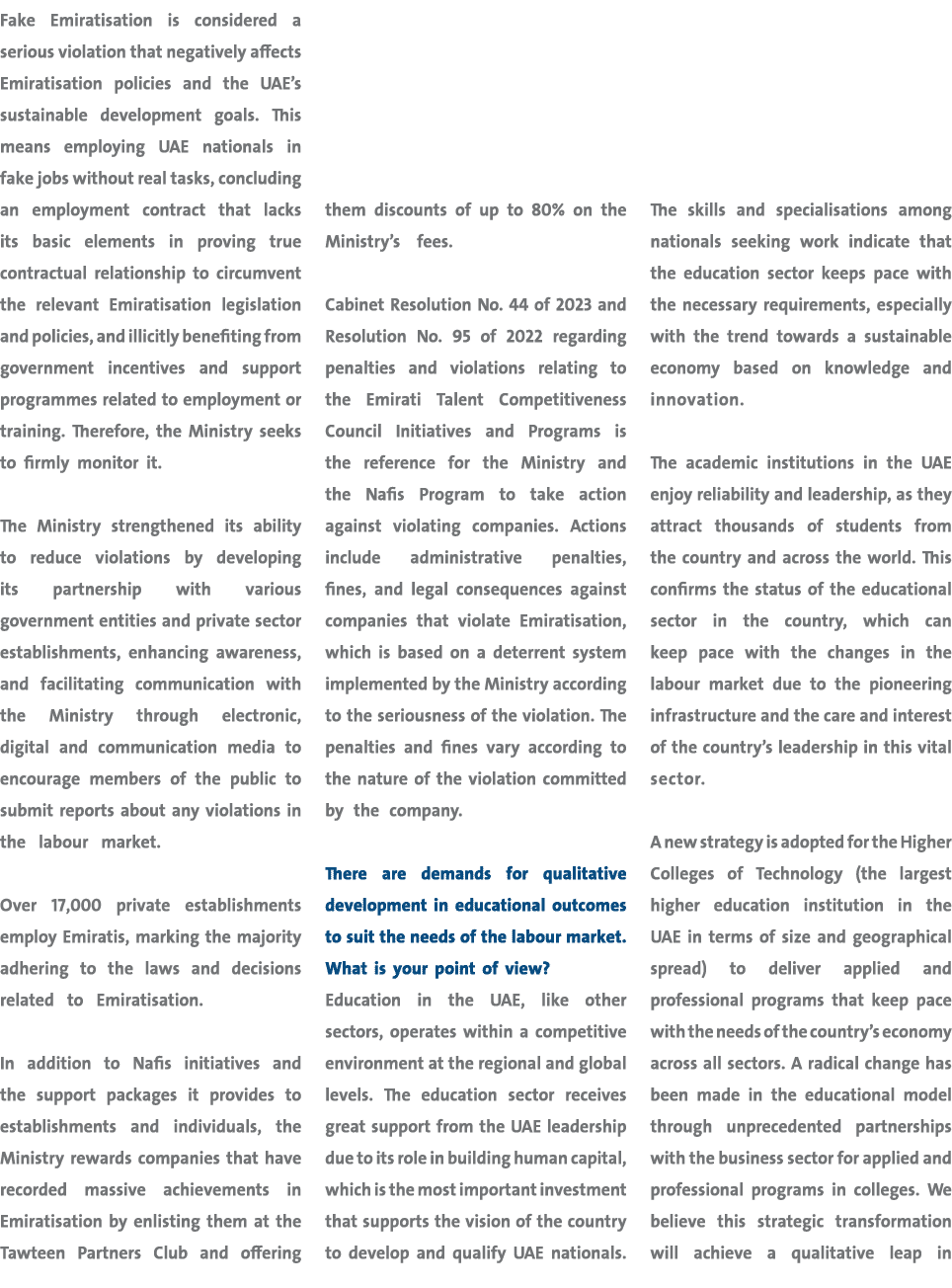 Fake Emiratisation is considered a serious violation that negatively affects Emiratisation policies and the UAE’s sus...
