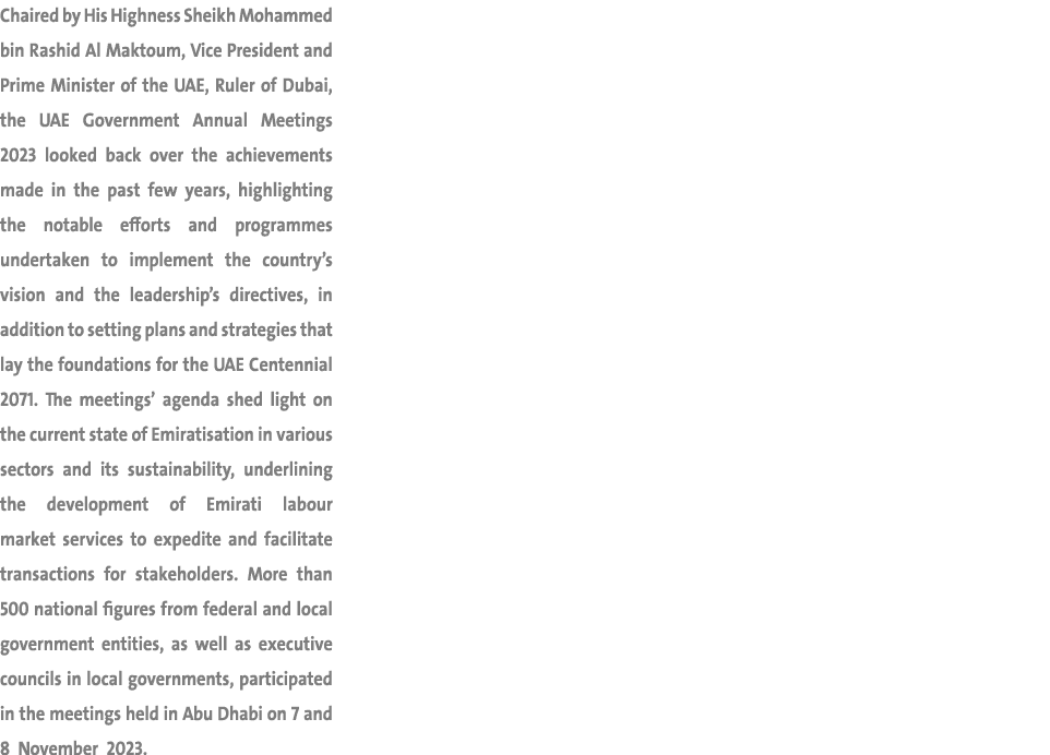 Chaired by His Highness Sheikh Mohammed bin Rashid Al Maktoum, Vice President and Prime Minister of the UAE, Ruler of...