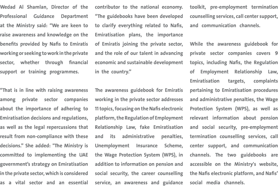 Wedad Al Shamlan, Director of the Professional Guidance Department at the Ministry said: “We are keen to raise awaren...