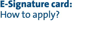 E Signature card: How to apply?