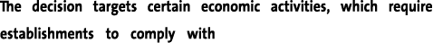 The decision targets certain economic activities, which require establishments to comply with