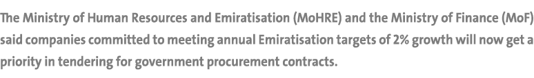 The Ministry of Human Resources and Emiratisation (MoHRE) and the Ministry of Finance (MoF) said companies committed ...