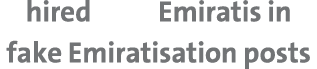 hired 1267 Emiratis in fake Emiratisation posts