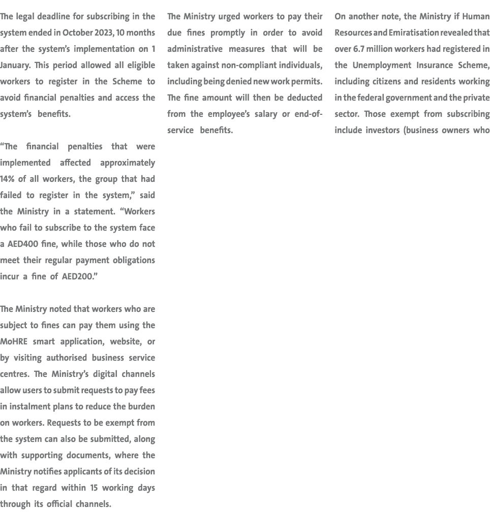 The legal deadline for subscribing in the system ended in October 2023, 10 months after the system’s implementation o...