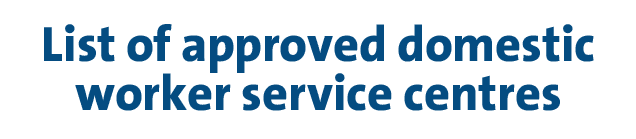 List of approved domestic worker service centres