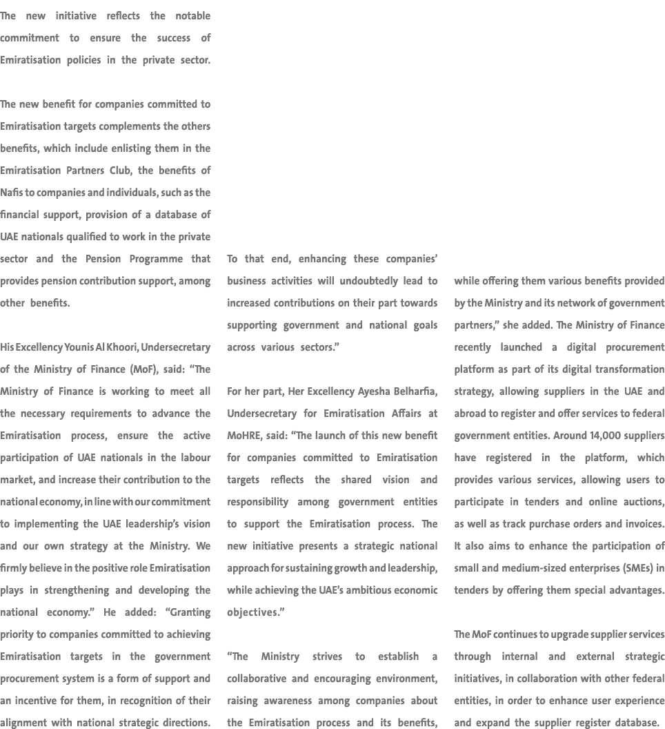 The new initiative reflects the notable commitment to ensure the success of Emiratisation policies in the private sec...