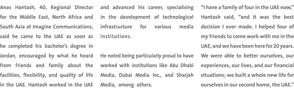 Anas Hantash, 40, Regional Director for the Middle East, North Africa and South Asia at Imagine Communications, said ...