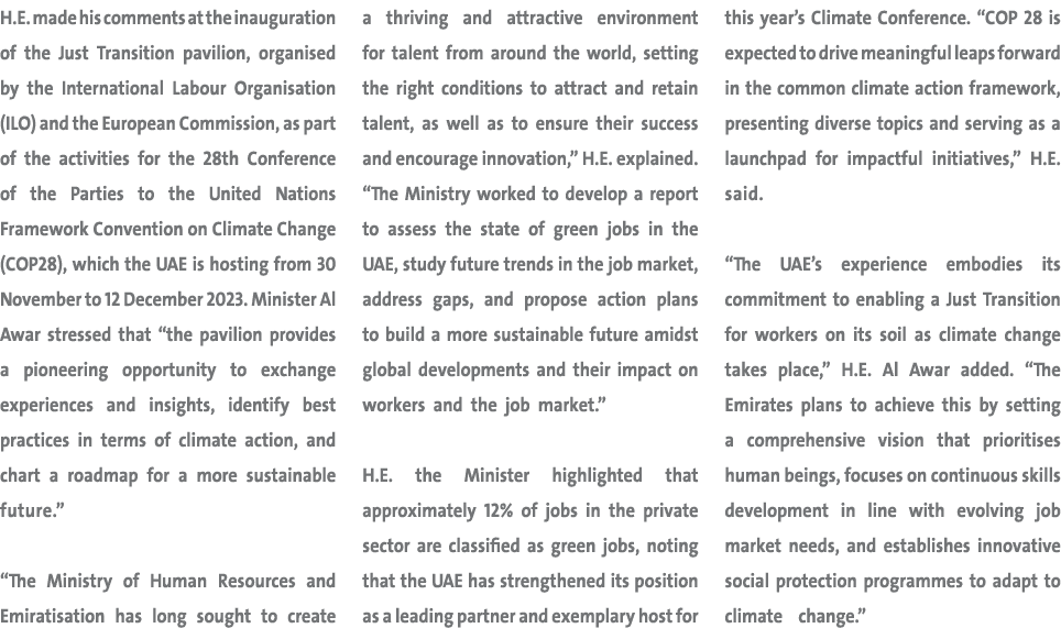 H.E. made his comments at the inauguration of the Just Transition pavilion, organised by the International Labour Org...