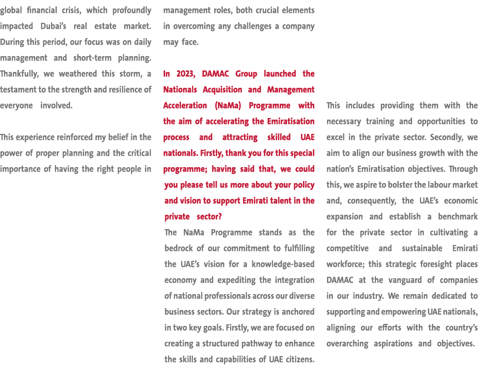 global financial crisis, which profoundly impacted Dubai’s real estate market. During this period, our focus was on d...