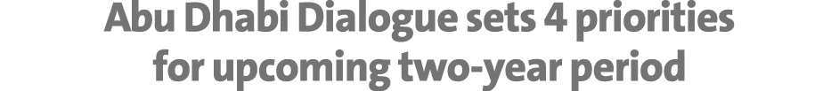 Abu Dhabi Dialogue sets 4 priorities for upcoming two year period