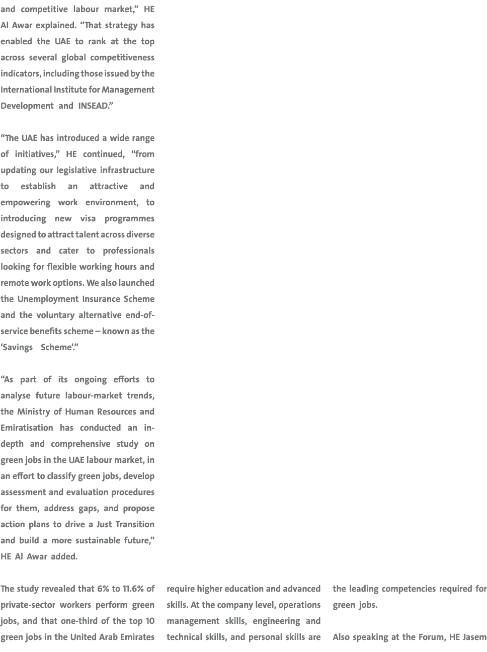 and competitive labour market,” HE Al Awar explained. “That strategy has enabled the UAE to rank at the top across se...