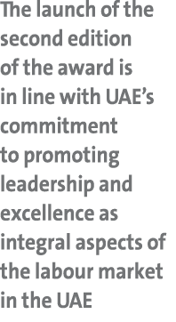 The launch of the second edition of the award is in line with UAE’s commitment to promoting leadership and excellence...