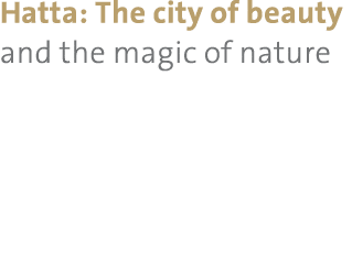Hatta: The city of beauty and the magic of nature 