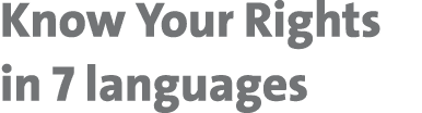 Know Your Rights in 7 languages