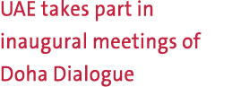 UAE takes part in inaugural meetings of Doha Dialogue 