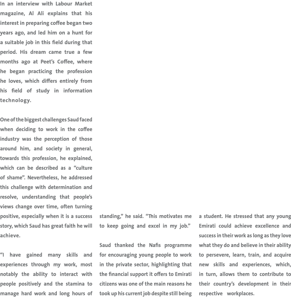 In an interview with Labour Market magazine, Al Ali explains that his interest in preparing coffee began two years ag...