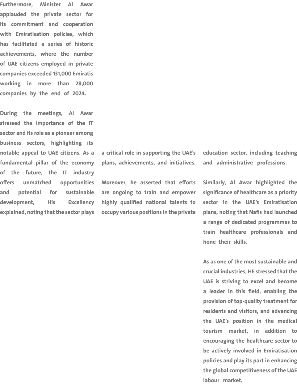 Furthermore, Minister Al Awar applauded the private sector for its commitment and cooperation with Emiratisation poli...