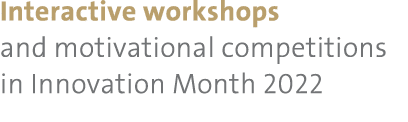 Interactive workshops and motivational competitions in Innovation Month 2022