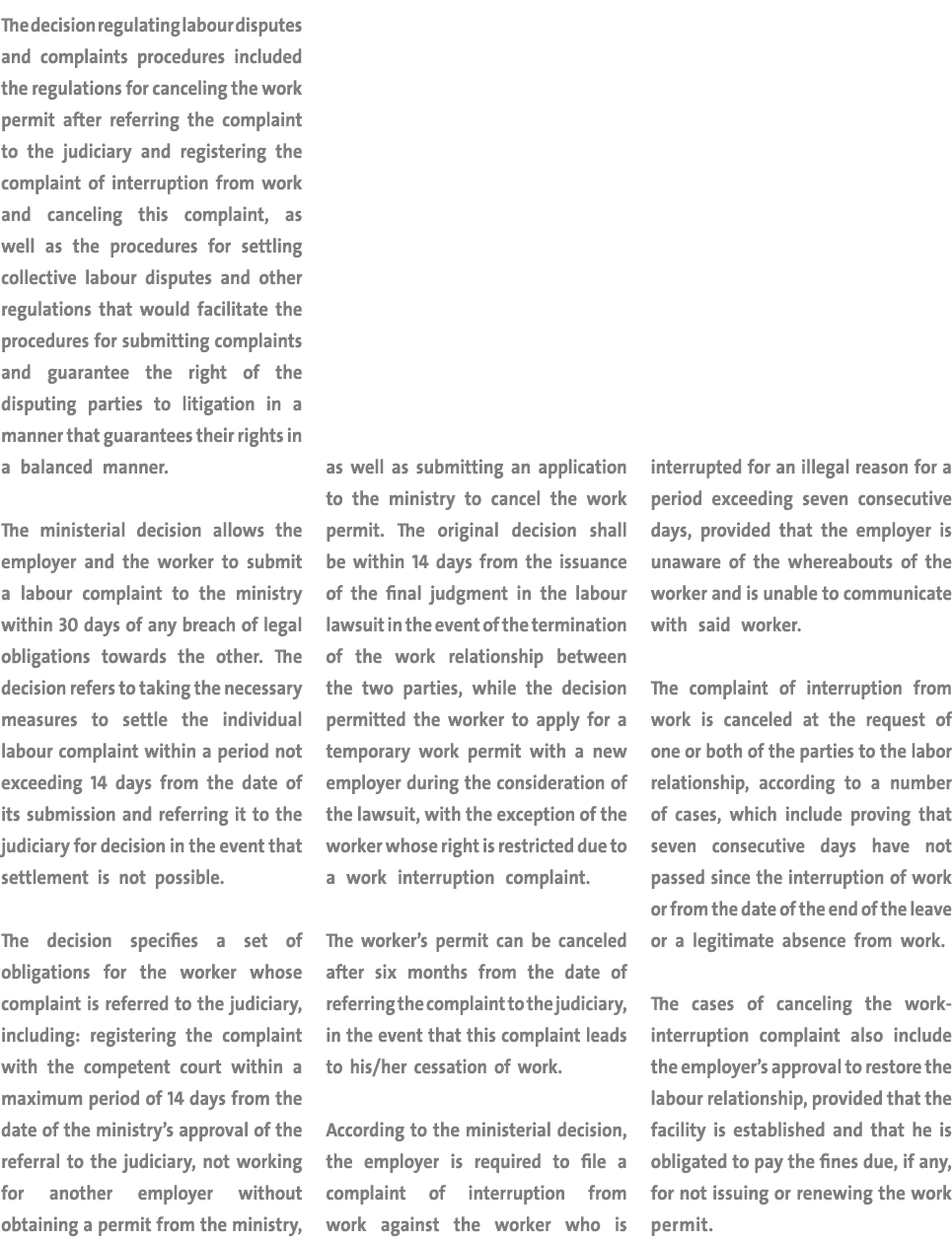 The decision regulating labour disputes and complaints procedures included the regulations for canceling the work per   