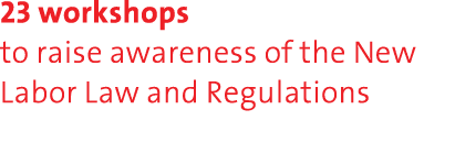 23 workshops to raise awareness of the New Labor Law and Regulations