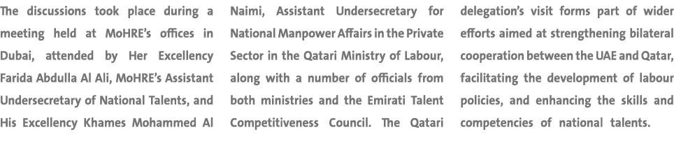 The discussions took place during a meeting held at MoHRE’s offices in Dubai, attended by Her Excellency Farida Abdul...