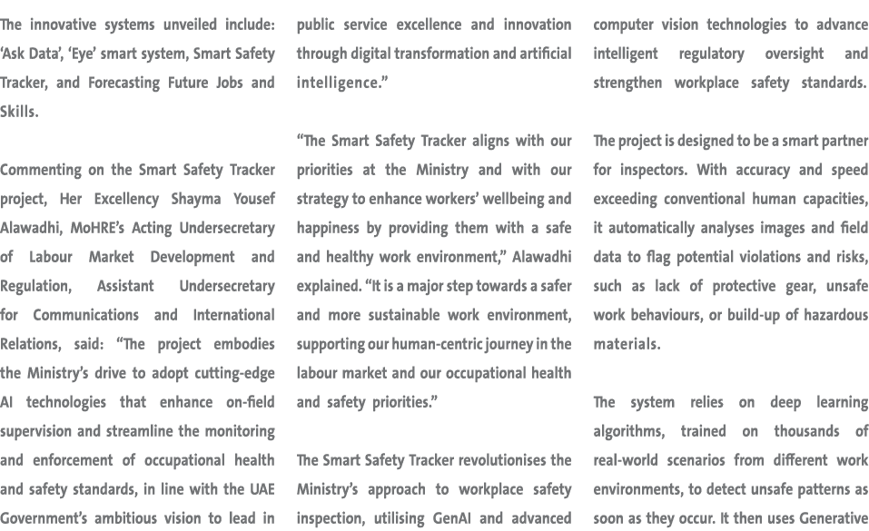 The innovative systems unveiled include: ‘Ask Data’, ‘Eye’ smart system, Smart Safety Tracker, and Forecasting Future...