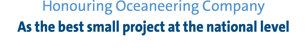 Honouring Oceaneering Company As the best small project at the national level