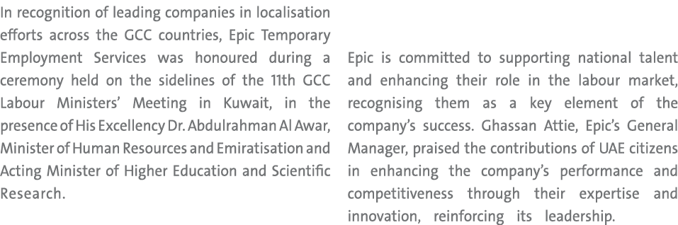 In recognition of leading companies in localisation efforts across the GCC countries, Epic Temporary Employment Servi...