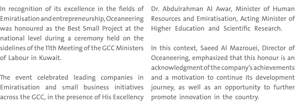 In recognition of its excellence in the fields of Emiratisation and entrepreneurship, Oceaneering was honoured as the...