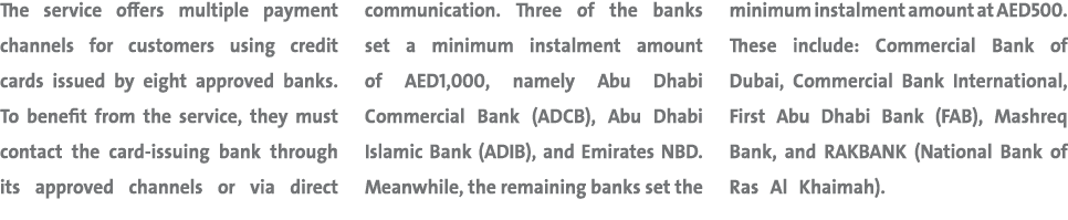 The service offers multiple payment channels for customers using credit cards issued by eight approved banks. To bene...