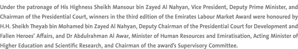 Under the patronage of His Highness Sheikh Mansour bin Zayed Al Nahyan, Vice President, Deputy Prime Minister, and Ch...