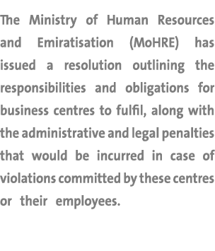 The Ministry of Human Resources and Emiratisation (MoHRE) has issued a resolution outlining the responsibilities and ...