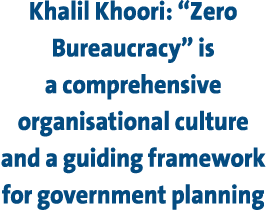 Khalil Khoori: “Zero Bureaucracy” is a comprehensive organisational culture and a guiding framework for government pl...