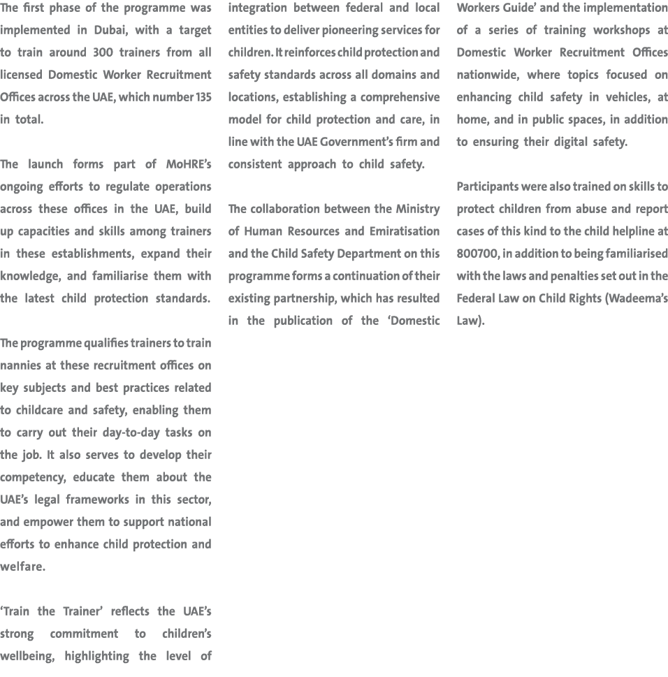 The first phase of the programme was implemented in Dubai, with a target to train around 300 trainers from all licens...