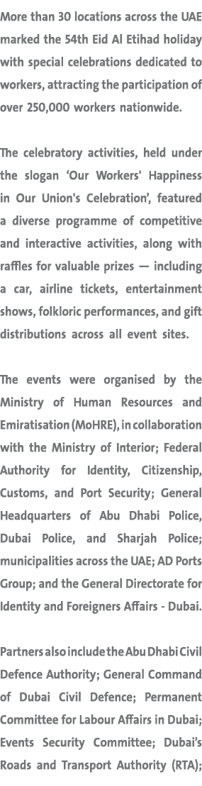 More than 30 locations across the UAE marked the 54th Eid Al Etihad holiday with special celebrations dedicated to wo...