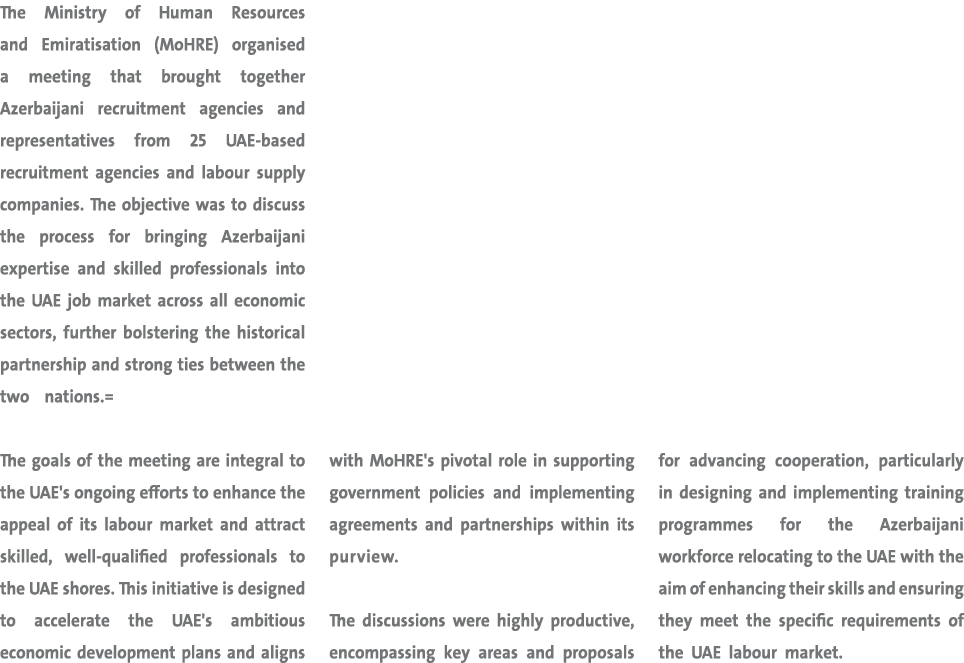 The Ministry of Human Resources and Emiratisation (MoHRE) organised a meeting that brought together Azerbaijani recru...