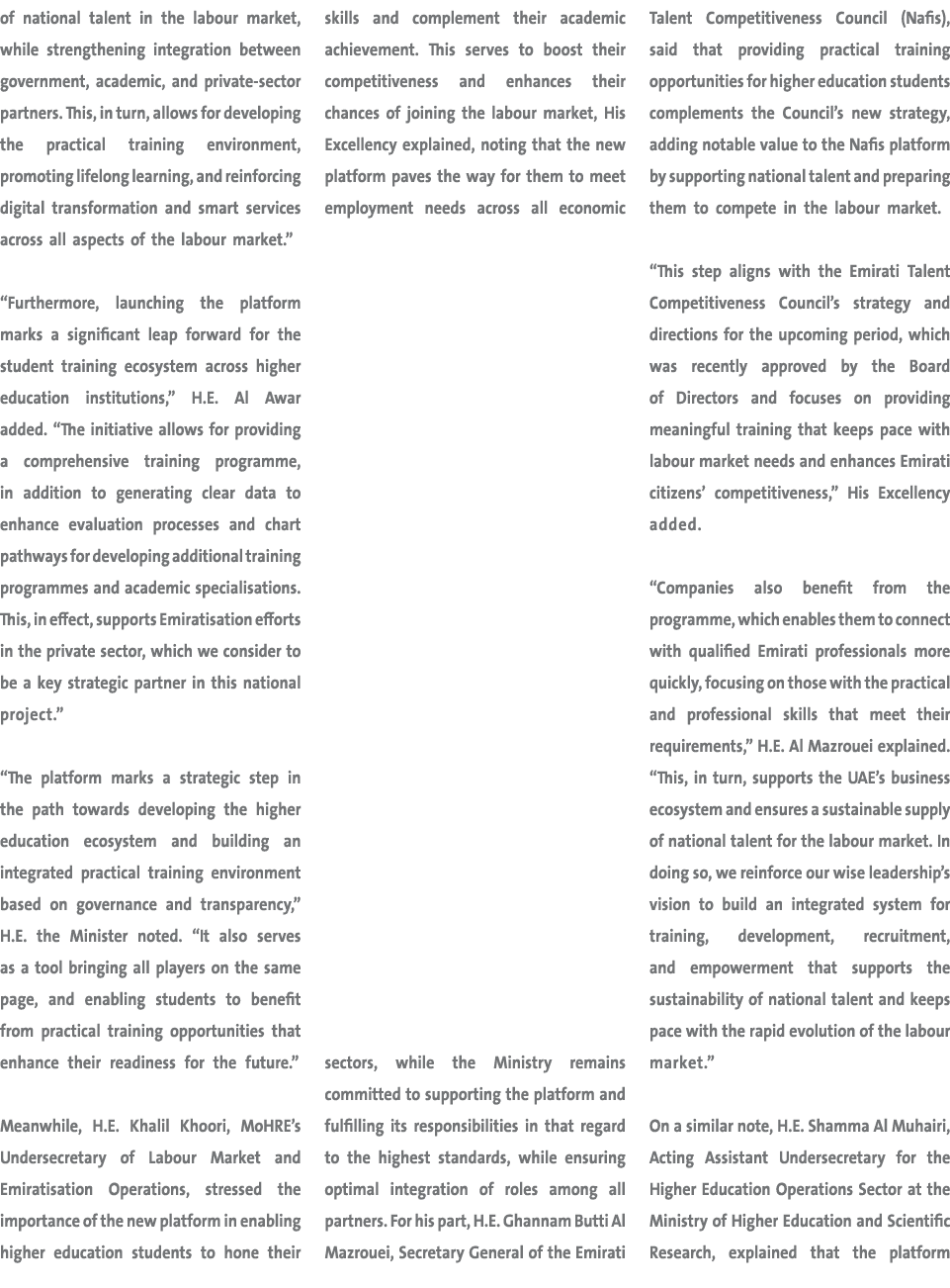 of national talent in the labour market, while strengthening integration between government, academic, and private se...