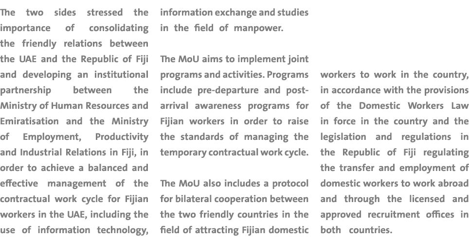 The two sides stressed the importance of consolidating the friendly relations between the UAE and the Republic of Fij   