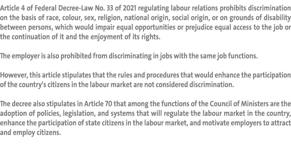 Article 4 of Federal Decree-Law No  33 of 2021 regulating labour relations prohibits discrimination on the basis of r   