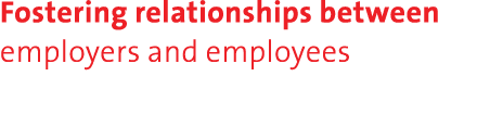 Fostering relationships between employers and employees